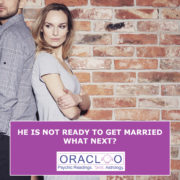 Oracloo-Boyfriend Not Ready to Settle Down But You Are?