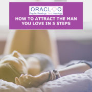 Oracloo- HOW TO ATTRACT THE MAN YOU LOVE IN 5 STEPS