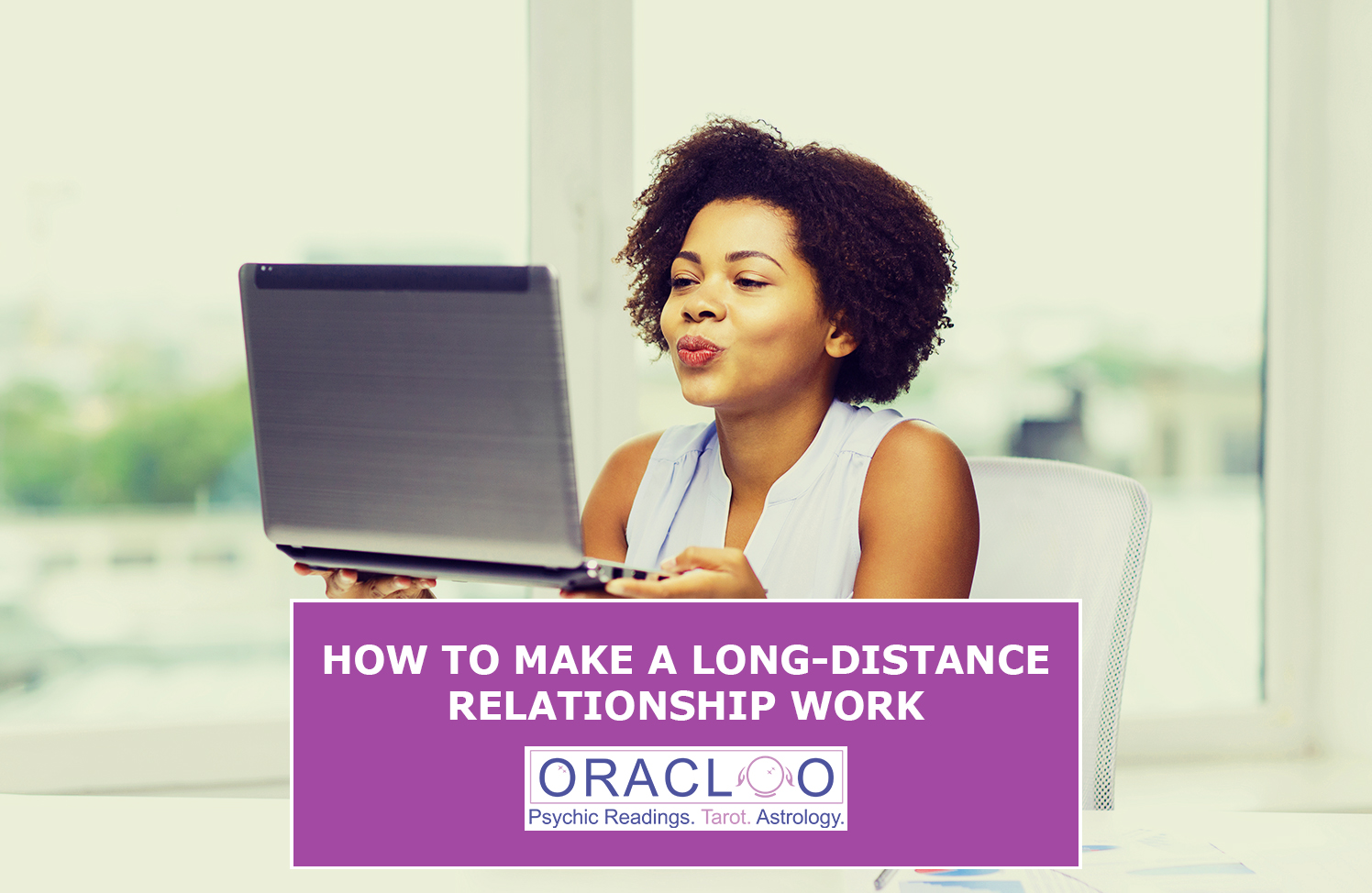 Oracloo - How to Make a Long-Distance Relationship Work