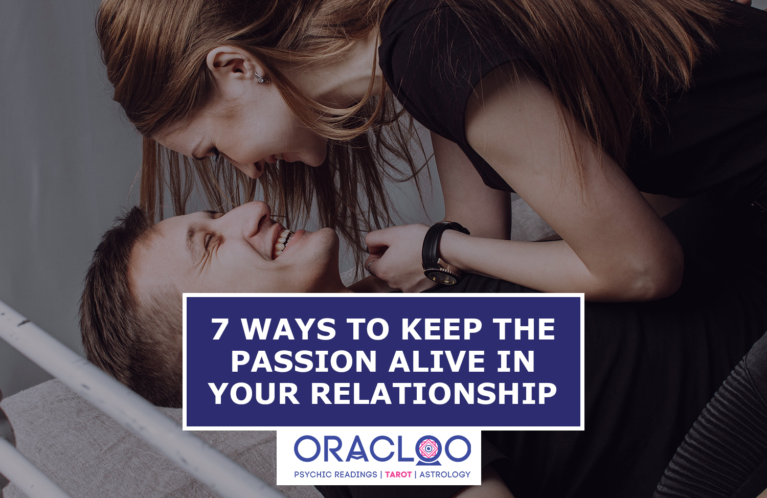 7 Ways to keep the passion alive in your relationship